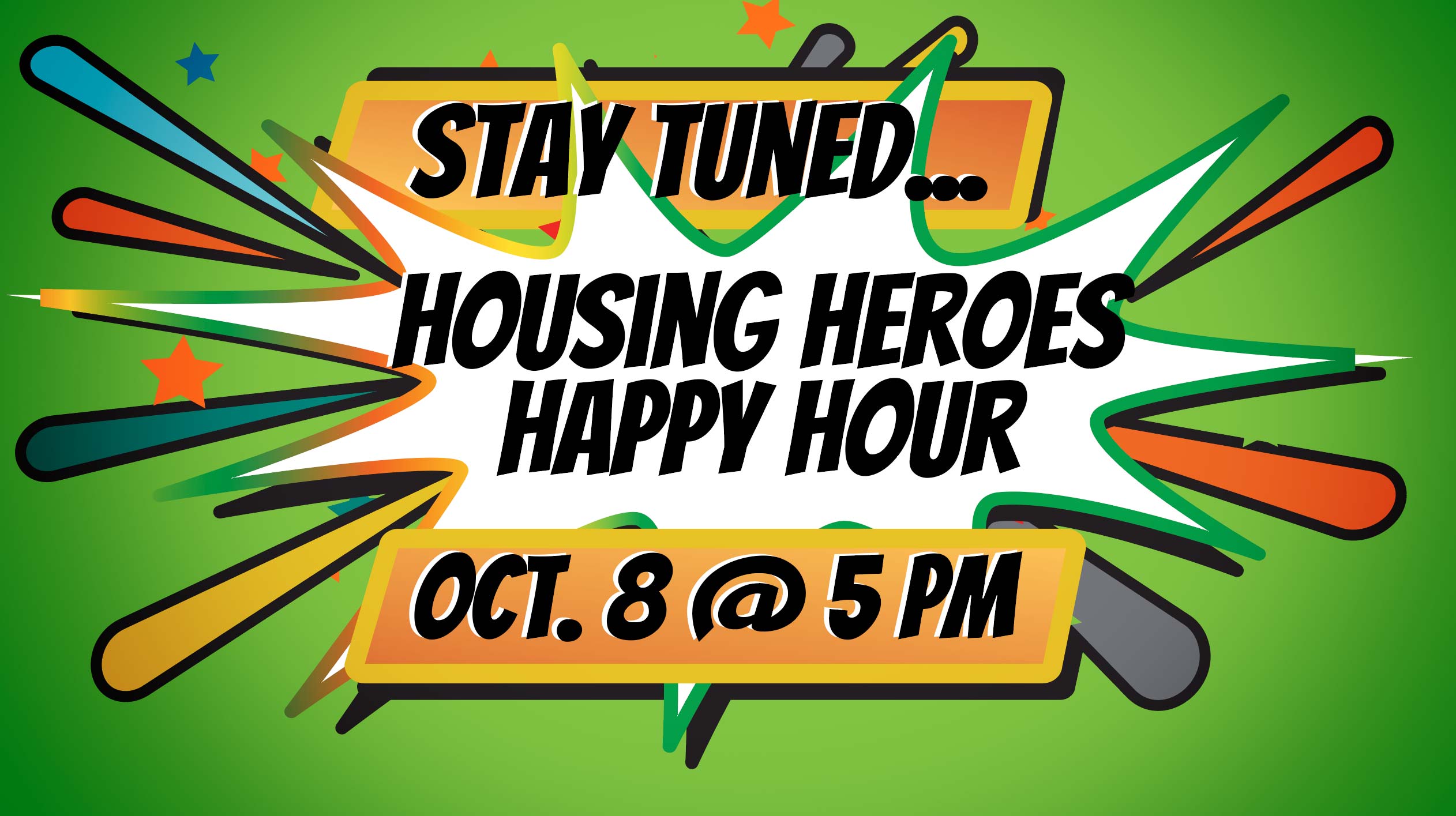 Stay tuned graphic for Housing Heroes Happy Hour 2025